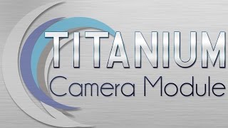 Titanium NVR Operating System  Camera Module Overview [upl. by Kathryne]