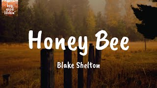 Blake Shelton  Honey Bee lyrics [upl. by Phira628]