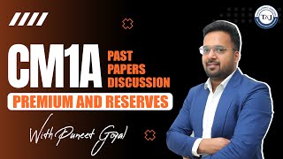 CM1A Premium and Reserves Past Papers Discussion with Puneet Goyal  The Academic Junction [upl. by Vander941]