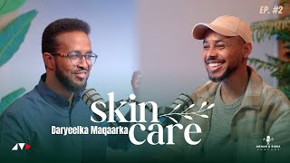 DARYEELKA MAQAARKA SKIN CARE  ADNAN amp SIRKA PODCAST [upl. by Samford]