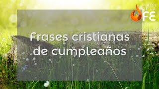 Frases cristianas de cumpleaños  Mensajes cristianos de cumpleaños [upl. by Hedwig]