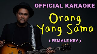 Virgoun  Orang Yang Sama Official Karaoke  Female Key [upl. by Akiraa]