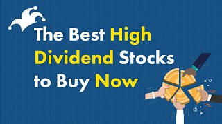 The Best High Dividend Stocks to Buy Now [upl. by Corin]