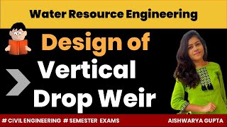 Vertical drop weir design  Irrigation engineering  HINDI [upl. by Htenywg467]