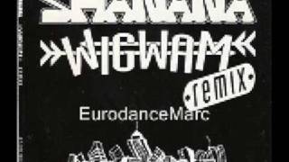 EURODANCE Shanana  Wigwam Original Club Mix [upl. by Sabelle]