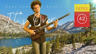 Its Over by Level 42 solo bass arrangement  Karl Clews on bass [upl. by Damalas]