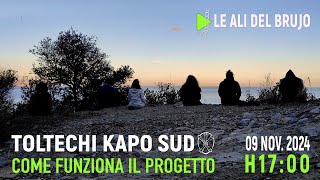 TOLTECHI KAPO SUD  COME FUNZIONA IL PROGETTO Con Le Ali del Brujo [upl. by Arymahs166]