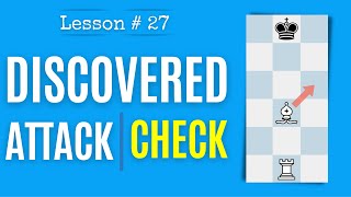 Chess lesson  27 Discovered check and attack  Chess Tactics  Learn Chess the right way [upl. by Ttoile]