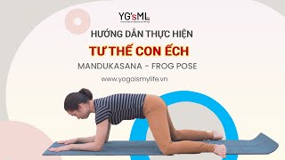 Pose 45  Hướng dẫn thực hiện tư thế Con Ếch  Mandukasana  Frog pose Hướng dẫn Asana [upl. by Tamah]