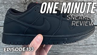 One Minute Sneaker Reviews Episode 133  Nike Sb Dunk Low quotTriple Blackquot [upl. by Terese]