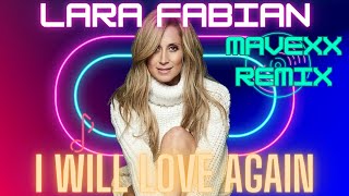 Lara Fabian  I will Love again Mavexx Remix [upl. by Anned]