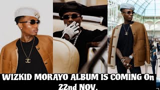 Wizkid Morayo Album Is Coming On 22nd November as wizkid piece of my heart video Is Dropping Soon [upl. by Atnek]