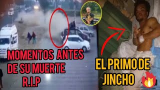 MOMENTOS ANTES DE LA MUERTE DE EL PRIMO DE JINCHO [upl. by Gillett]