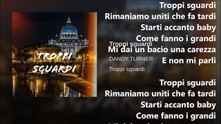 Dandy Turner  Troppi sguardi audio lyrics [upl. by Adihaj919]