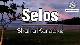 SelosSong byShairaKaraoke Version selos karaokeversion [upl. by Akeimat]