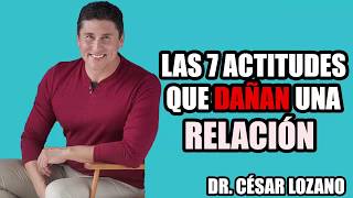 quotActitudes diarias comunes que dañan tu relación de parejaquotDr César Lozano [upl. by Pillsbury]