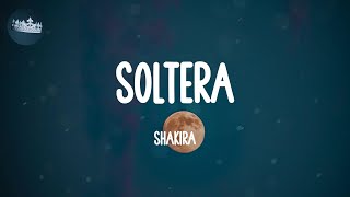 Soltera  Shakira Lyrics [upl. by Airdnal612]