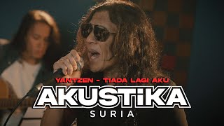 Yantzen  Tiada Lagi Aku LIVE Akustikasuria [upl. by Cyprian]