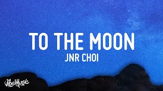 Jnr Choi  TO THE MOON Lyrics Drill Remix TikTok [upl. by Dranyer888]