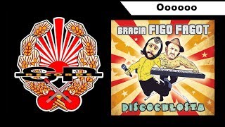 BRACIA FIGO FAGOT  Oooooo OFFICIAL AUDIO [upl. by Hourigan]