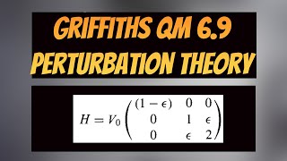 Griffiths QM Problem 69 Solution THE BEST PROBLEM TO UNDERSTAND PERTURBATION THEORY [upl. by Arrak]