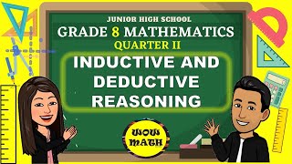 INDUCTIVE AND DEDUCTIVE REASONING  GRADE 8 MATHEMATICS Q2 [upl. by Dasya]