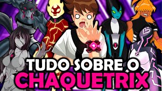 TUDO SOBRE A ORIGEM DO CHAQUETRIX  BEN 10 [upl. by Ainaled]