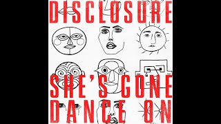 Disclosure  Shes Gone Dance On Extended Mix [upl. by Pall]