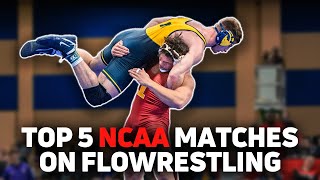 Top 5 NCAA Matches From The 20232024 NCAA Season On FloWrestling [upl. by Calabresi]