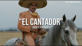 Vicente Fernández  El Cantador LetraLyrics [upl. by Ynnavoj]