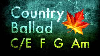 Country Ballad backing track C majorA minor 70bpm Play along amp have fun [upl. by Inod]