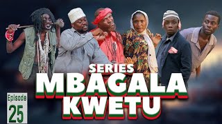 MBAGALA KWETUquot Episode no 25 Starings Mwakatobe Tin white Tausi Ally Tausi Mdegela Matata [upl. by Deeanne]