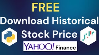 How to Download FREE Historical Stock Price from Yahoo Finance  Python [upl. by Mccomb]