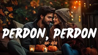 HAASH  Perdón Perdón Lyrics Letra [upl. by Brendon400]