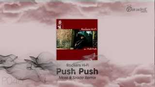 Rockers HiFi  Push push Moss amp Szade Remix [upl. by Eralcyram]