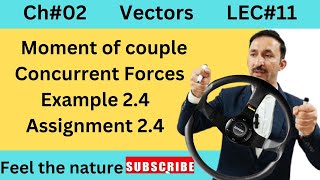 Moment of couple  Concurrent forces  vectors ch 02  lec 11  example 24  assignment 24 [upl. by Edorej]