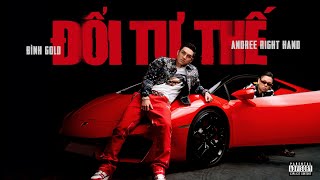 ĐỔI TƯ THẾ  BÌNH GOLD x ANDREE RIGHT HAND  OFFICIAL MUSIC VIDEO [upl. by Ecniuq259]