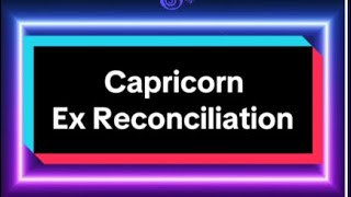 Full Reading Capricorn Ex Reconciliation Tarot Reading All Zodiac Signs of Your Exes [upl. by Ahswat]