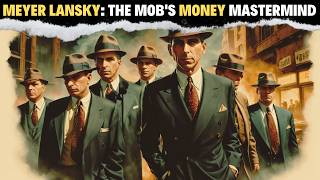 Meyer Lansky The Mobs Money Mastermind  From Immigrant to Underworld Kingpin [upl. by Irik]