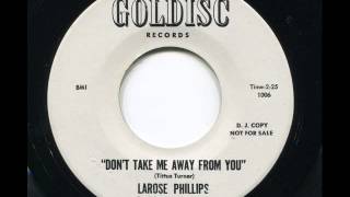 LAROSE PHILLIPS  Dont take me away from you  GOLDISC [upl. by Herwin102]