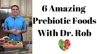 6 Amazing Prebiotic Foods with Dr Rob [upl. by Ecnerwal]