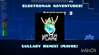 Electroman Adventures by Waterflame Lullaby Remix Maybe [upl. by Gudren]