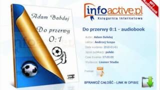 Do przerwy 01  Adam Bahdaj  audiobook mp3 [upl. by Ellette]