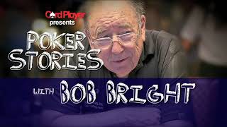 PODCAST Poker Stories With Bob Bright [upl. by Sad]