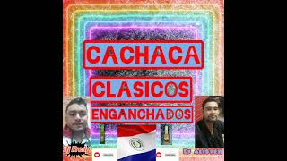 CACHACA CLASICOS ENGANCHADOS Djfredy8415 ❌DjAlisterMIX1995 [upl. by Opal296]