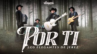 POR TI  Los Elegantes De Jerez  Official Video  Estreno 2023 [upl. by Htidirem]