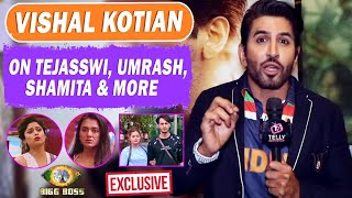 Bigg Boss 15 Vishal Kotian On Tejasswi amp Karan Bitter Sweet Relationship Umar Rashami Top 3 amp More [upl. by Gambell]