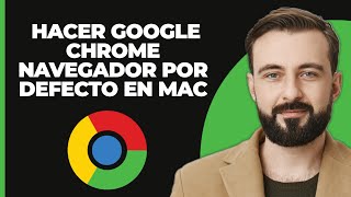 Cómo Hacer de Google Chrome tu Navegador Predeterminado en Mac [upl. by Ynattib]