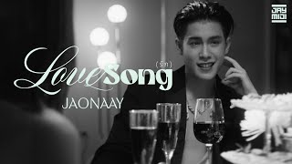 JAONAAY  รัก LOVESONG Official MV [upl. by Abibah]