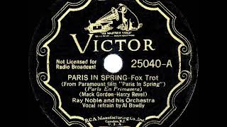 1935 HITS ARCHIVE Paris In The Spring  Ray Noble Al Bowlly vocal [upl. by Ulrikaumeko]